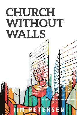 Jim Petersen - Church Without Walls, Häftad