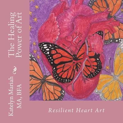 Katelyn Mariah - Resilient Heart Art: The healing power of art, Häftad