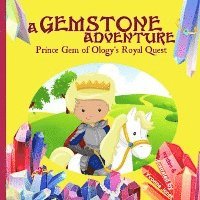 bokomslag A Gemstone Adventure: Prince Gem of Ology's Royal Quest