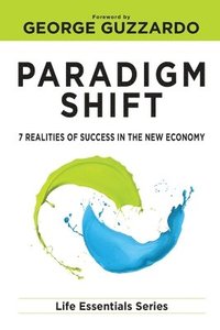 bokomslag Paradigm Shift: 7 Realities of Success in the New Economy