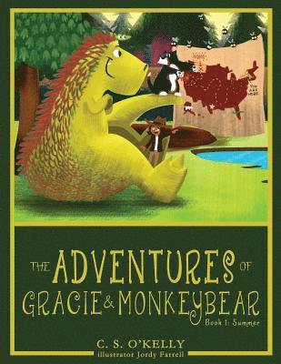 The Adventures of Gracie and MonkeyBear: Book 1: Summer 1