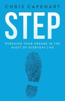 Step: Pursuing Your Dreams In The Midst Of Everyday Life 1