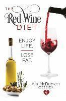 bokomslag The Red Wine Diet: Enjoy Life. Lose Fat.