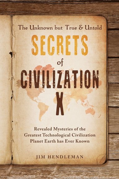 bokomslag The Unknown but True & Untold Secrets of Civilization X