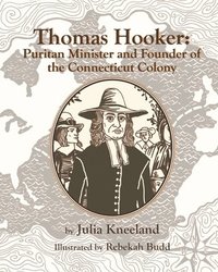 bokomslag Thomas Hooker: Puritan Minister and Founder of the Connecticut Colony