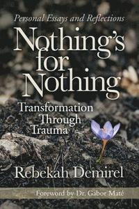 bokomslag Nothing's for Nothing: Transformation Through Trauma