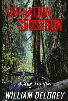 Operation Crossbow: An Espionage Thriller 1