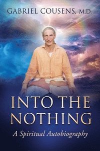bokomslag Into the Nothing: A Spiritual Autobiography