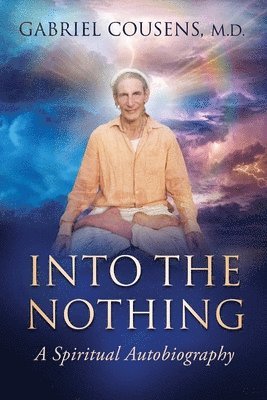 Into the Nothing: A Spiritual Autobiography 1