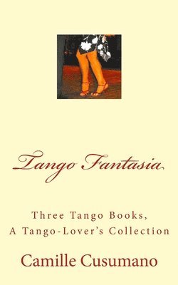 Tango Fantasia: Three Tango Book Collection 1