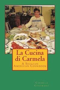 bokomslag La Cucina di Carmela: A Sicilian American Cookbook