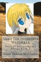 bokomslag Neko The Inventive Wanderer: Tales Of Extraordinary Beings Book 2