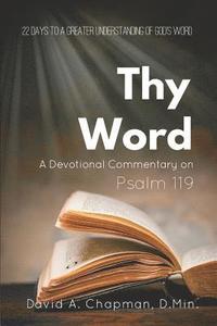 bokomslag Thy Word: A Devotional Commentary on Psalm 119