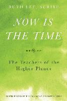 bokomslag Now is the Time: The Teachers of the Higher Planes: Book Four of the Books of Wisdom