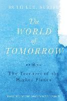 bokomslag The World of Tomorrow: The Teachers of the Higher Plains: The Fifth Book of Wisdom