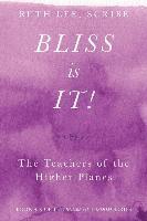 bokomslag Bliss Is It! The Teachers of the Higher Plains: Book Six of the Books of Wisdom