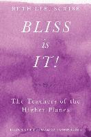 bokomslag Bliss Is It! The Teachers of the Higher Plains: Book Six of the Books of Wisdom