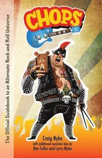bokomslag Chops: The Official Guidebook to an Alternate Rock and Roll Universe