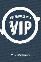 Adventures of a VIP