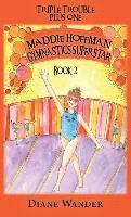 bokomslag Maddie Hoffman Gymnastics Superstar: Triple Trouble Plus One Book 2