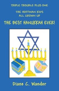 bokomslag Triple Trouble Plus One The Hoffman Kids All Grown Up The Best Hanukkah Ever!