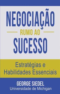 George J. Siedel - Negociação Rumo ao Sucesso: Estratégias e Habilidades Essenciais, Häftad