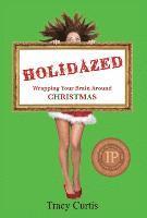 bokomslag Holidazed: Wrapping your brain around Christmas