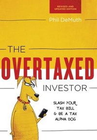bokomslag The Overtaxed Investor