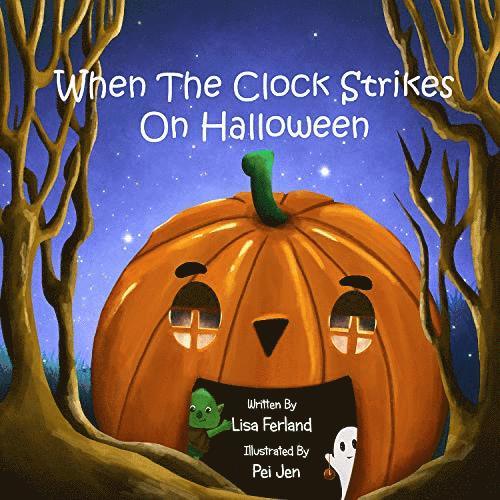Lisa Ferland, Pei Jen - When the Clock Strikes on Halloween, Inbunden