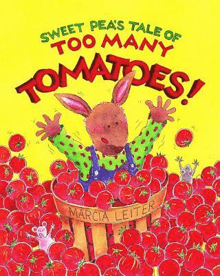 Sweet Pea's Tale of Too Many Tomatoes!