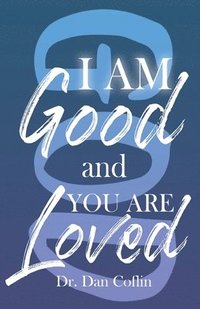bokomslag I Am Good and You Are Loved