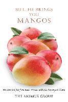 But...He Brings You Mangos: Marital Insights from Seven Women with the Courage to Share 1