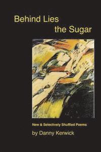 bokomslag Behind Lies the Sugar