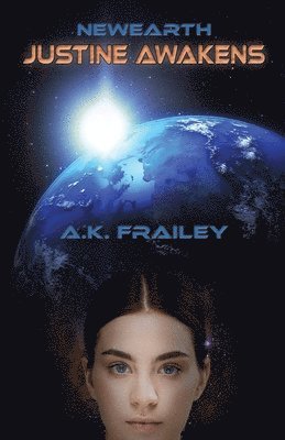 Ann Frailey - Newearth Justine Awakens, Häftad