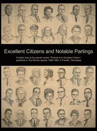 bokomslag Excellent Citizens and Notable Partings: A further look at the popular series, 'Portrait of an Excellent Citizen'