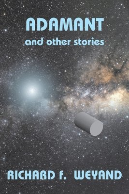 Richard F Weyand - Adamant and other stories, Häftad
