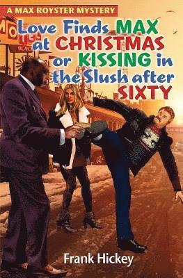 Love Finds Max Royster at Christmas or Kissing in the Slush After Sixty 1