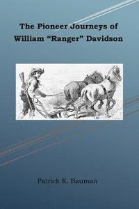 bokomslag The Pioneer Journeys of William 'Ranger' Davidson