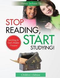 bokomslag Stop Reading Start Studying - Children's Edition: Searching for God's Hidden Treasure!