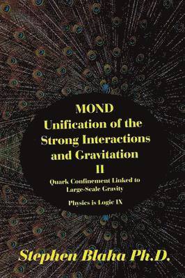 MOND Unification of the Strong Interactions and Gravitation II Quark Confinement Linked to Large-Scale Gravity Physics is Logic IX