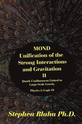 MOND Unification of the Strong Interactions and Gravitation II Quark Confinement Linked to Large-Scale Gravity Physics is Logic IX 1