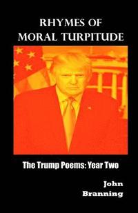 bokomslag Rhymes of Moral Turpitude: The Trump Poems: Year Two