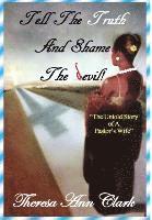 bokomslag Tell the Truth and Shame the Devil: The Untold Story of a Pastor's Wife