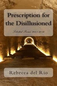 bokomslag Prescription for the Disillusioned: Selected Poems 2001-2016