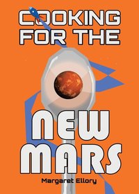bokomslag Cooking for the New Mars