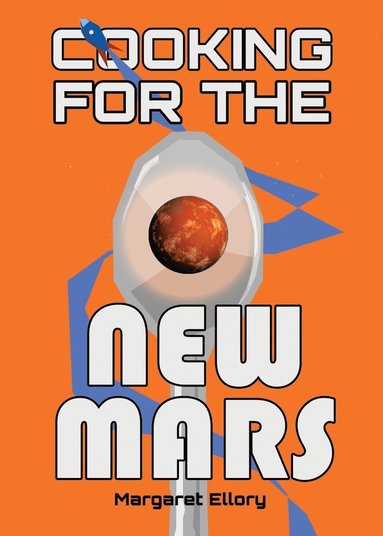 bokomslag Cooking for the New Mars