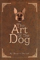 The Art of the Dog: A Training Guide 1