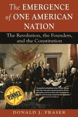 bokomslag The Emergence of One American Nation: The Revolution, the Founders, and the Constitution