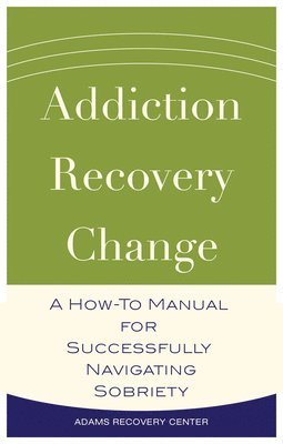 Addiction, Recovery, Change