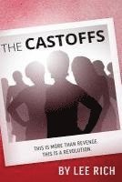 The Castoffs: This Is More Than Revenge. This Is A Revolution. 1